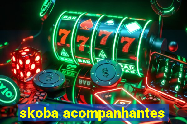 skoba acompanhantes